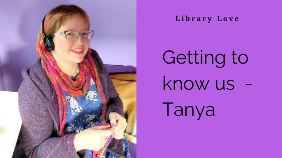 A smiling white woman with glasses is knittin. Text says 'Getting to know us - Tanya'