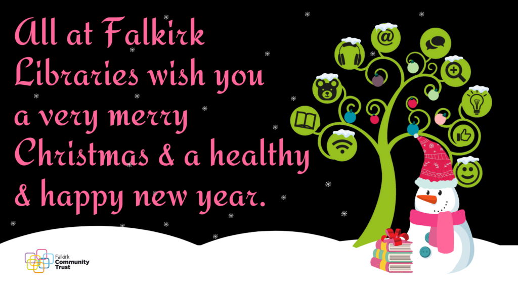 All at Falkirk Libraries wish you a very merry Christmas and a healthy and happy new year.